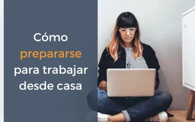 Cómo prepararse para trabajar desde casa